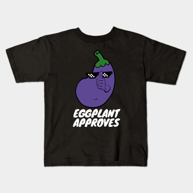 Eggplant Approves Funny Fat Eggplant Kids T-Shirt by DesignArchitect